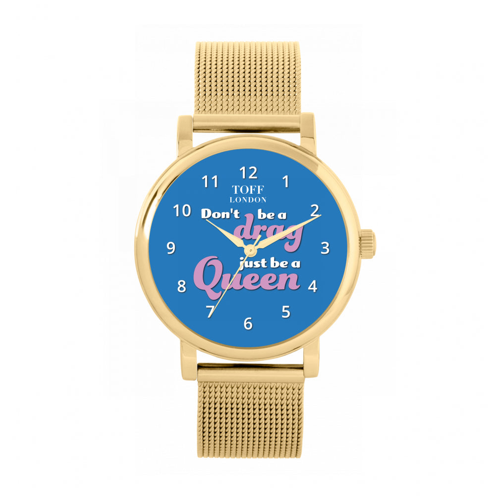 38mm Pride Dont Be A Drag Be A Queen Watch